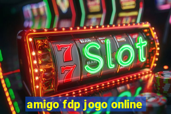 amigo fdp jogo online